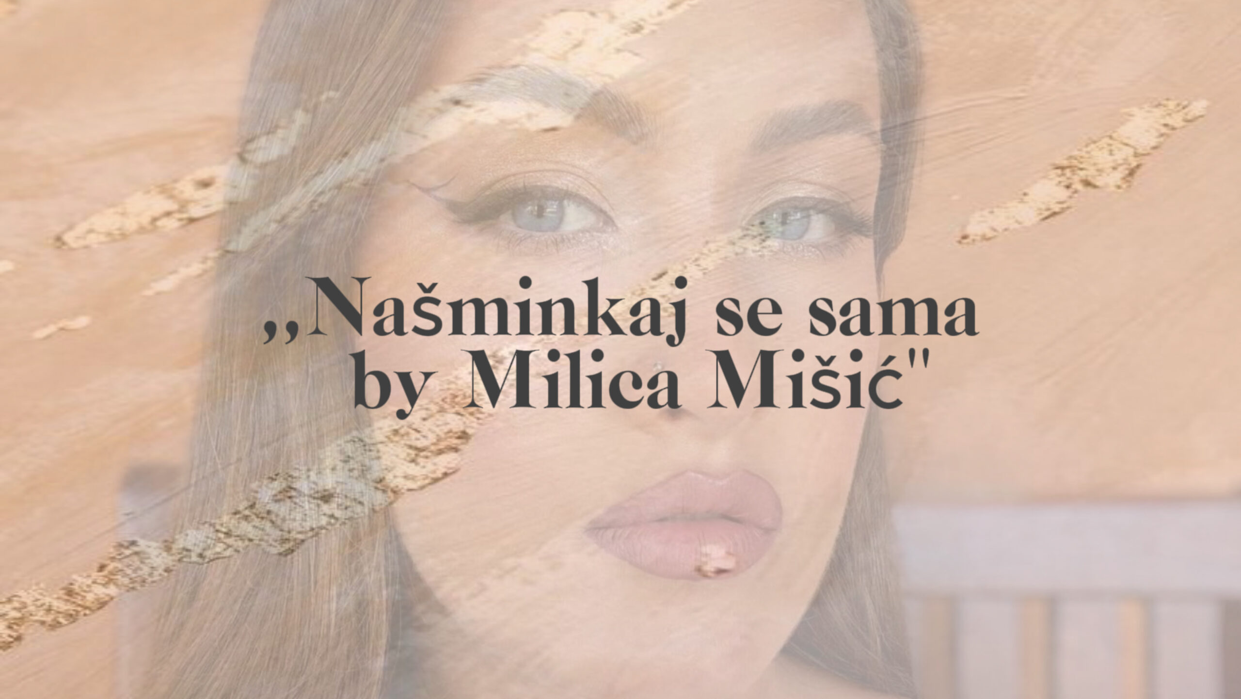 Nasminkaj se sama by Milica Misic