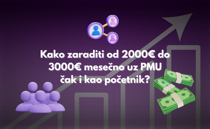 Kako zaraditi od 2.000 € do 3.000€ mesečno uz PMU, čak I ako si početnik